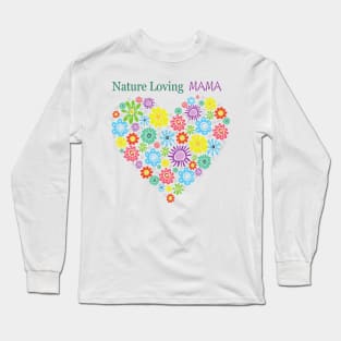 Blooming Love: Nature Loving Mama LOVE HEART flower  Eco mom Long Sleeve T-Shirt